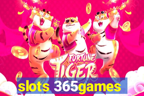 slots 365games